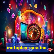 metaplay cassino